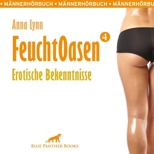 Feuchtoasen 4 / Erotische Bekenntnisse / Erotik Audio Story / Erotisches Hörbuch, Anna Lynn