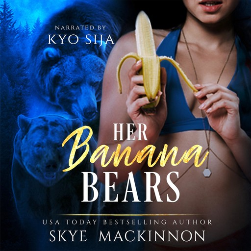 Her Banana Bears, Skye MacKinnon