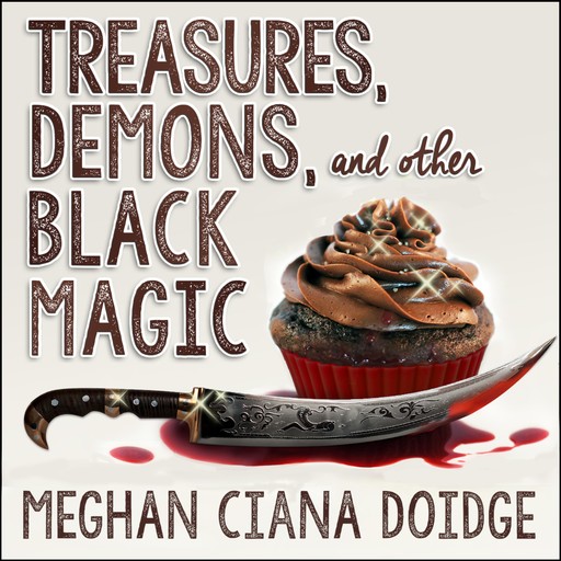 Treasures, Demons, and Other Black Magic, Meghan Ciana Doidge