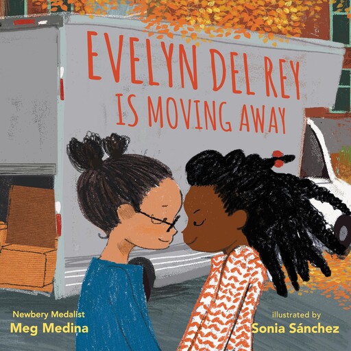 Evelyn Del Rey Is Moving Away, Meg Medina