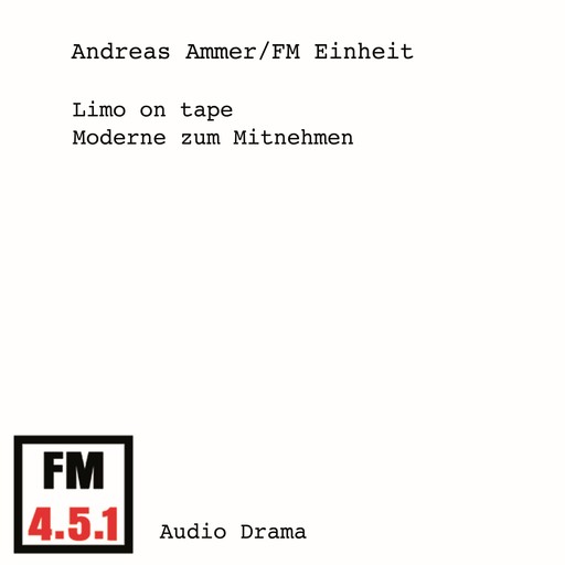 Limo on Tape - Moderne zum Mitnehmen, Diverse Autoren, FM Einheit, Andreas Ammer