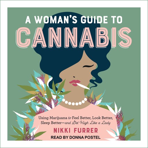 A Woman's Guide To Cannabis, Nikki Furrer
