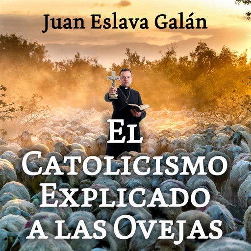 El catolicismo explicado a las ovejas, Juan Eslava Galán
