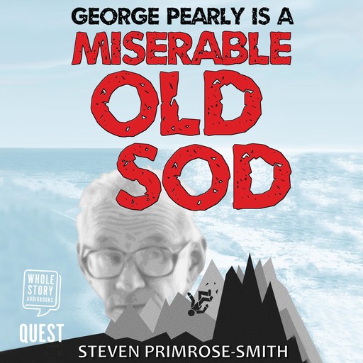 George Pearly is a Miserable Old Sod, Steven Primrose-Smith