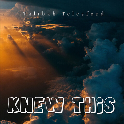 Knew This, Talibah Telesford