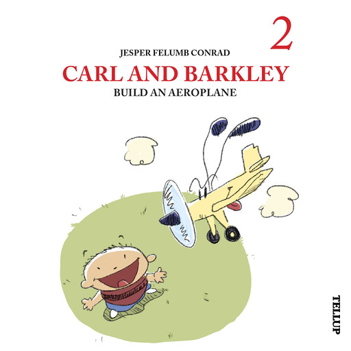 Carl and Barkley #2: Carl and Barkley Build an Aeroplane, Jesper Felumb Conrad