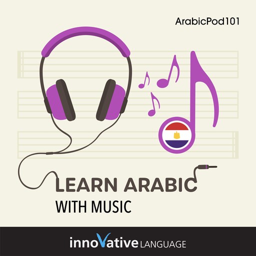 Learn Arabic With Music, Innovative Language Learning, ArabicPod101.com