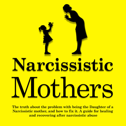 Narcissistic Mothers, Theresa J. Covert