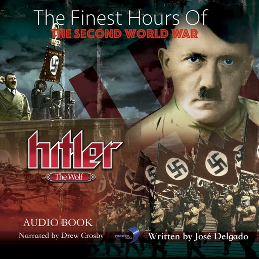 The Finest Hours of The Second World War: Hitler, José Delgado