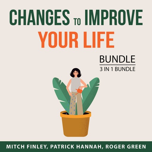 Changes to Improve Your Life Bundle, 3 in 1 Bundle, Mitch Finley, Roger Green, Patrick Hannah