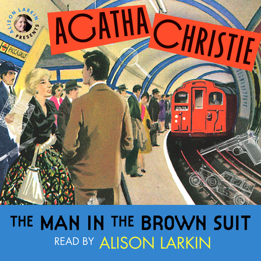 The Man in the Brown Suit (Unabridged), Agatha Christie