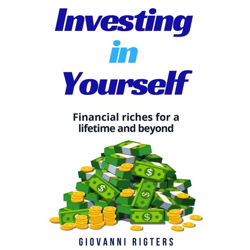 Investing in Yourself, Giovanni Rigters