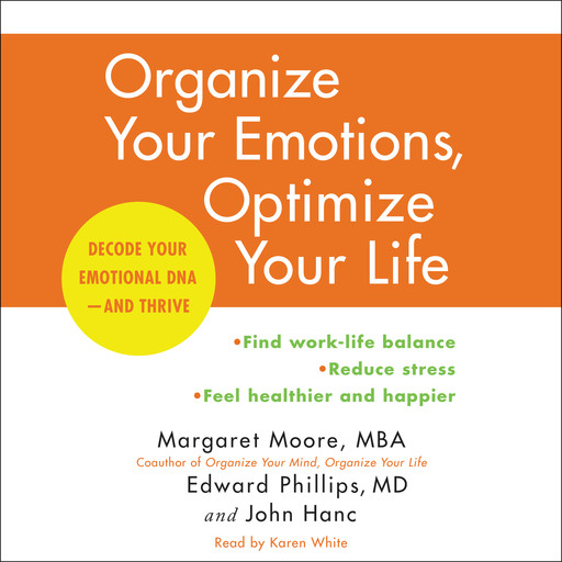 Organize Your Emotions, Optimize Your Life, Margaret Moore, John Hanc, Edward Phillips