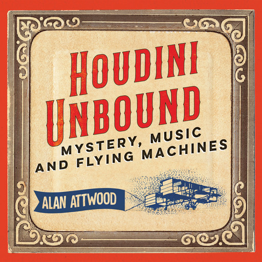 Houdini Unbound, Alan Attwood