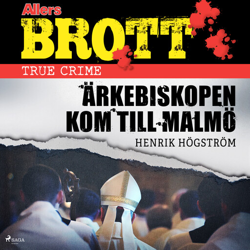 Ärkebiskopen kom till Malmö, Henrik Högström