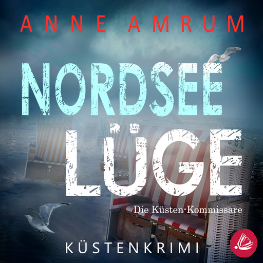 Nordsee Lüge- Die Küsten-Kommissare: Küstenkrimi (Die Nordsee-Kommissare 8), Anne Amrum