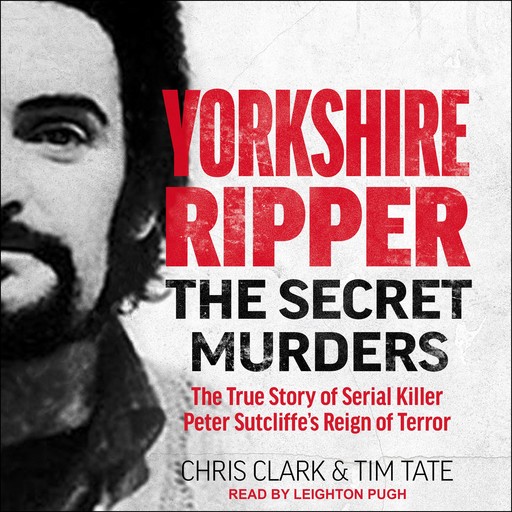 Yorkshire Ripper, Tim Tate, Chris Clark