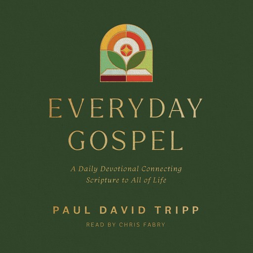 Everyday Gospel, Paul David Tripp