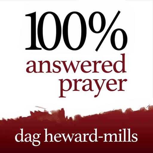 100% Answered Prayer, Dag Heward-Mills