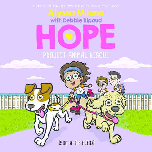 Project Animal Rescue (Alyssa Milano's Hope #2), Alyssa Milano, Debbie Rigaud