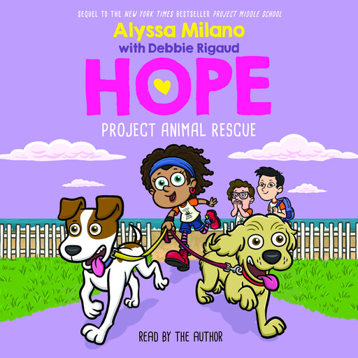Project Animal Rescue (Alyssa Milano's Hope #2), Alyssa Milano, Debbie Rigaud