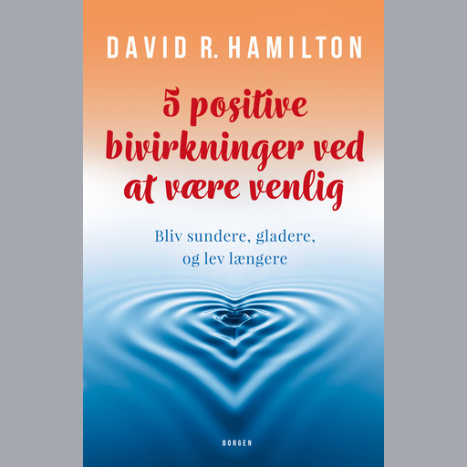 5 positive bivirkninger ved at være venlig, David Hamilton