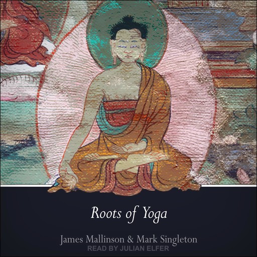 Roots of Yoga, James Mallinson, Mark Singleton