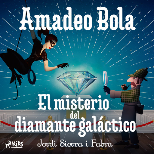 Amadeo Bola: El misterio del diamante galáctico, Jordi Sierra I Fabra