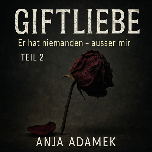 Giftliebe, Anja Adamek