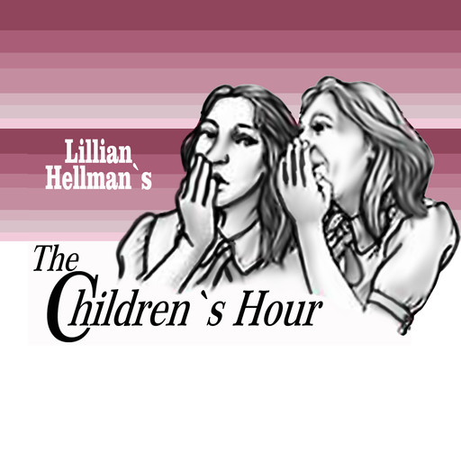 The Children's Hour, Lillian Hellman