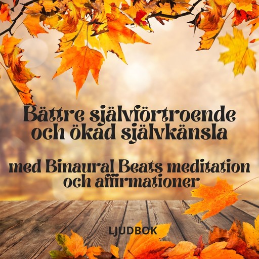 Bättre självförtroende och ökad självkänsla med Binaural Beats meditation och affirmationer, Rolf Jansson