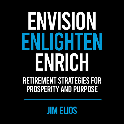 Envision, Enlighten, Enrich, Jim Elios