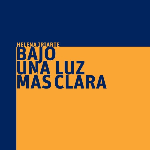 Bajo una luz más clara, Helena Iriarte