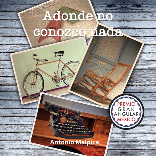 Adonde no conozco nada, Antonio Malpica