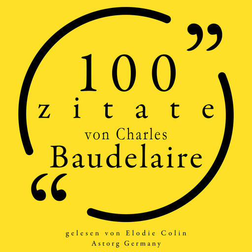 100 Zitate von Charles Baudelaire, Charles Baudelaire