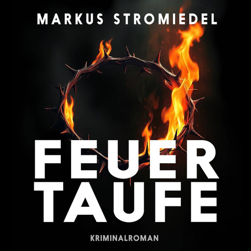 Feuertaufe, Markus Stromiedel