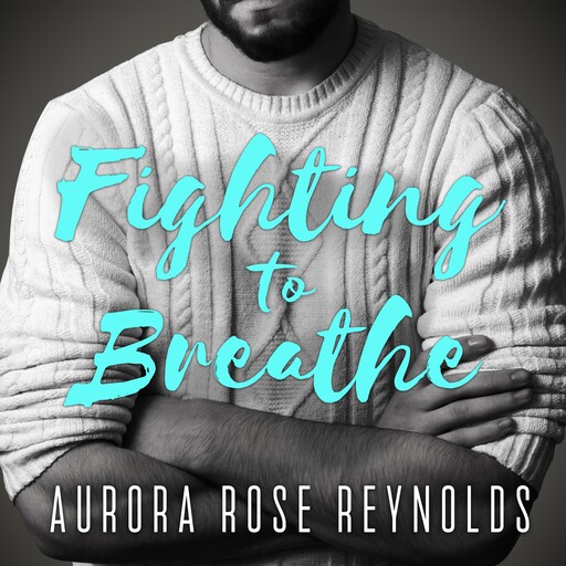 Fighting to Breathe, Aurora Rose Reynolds