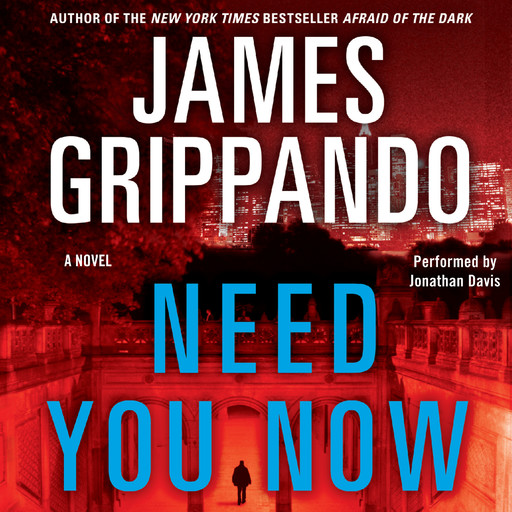 Need You Now, James Grippando