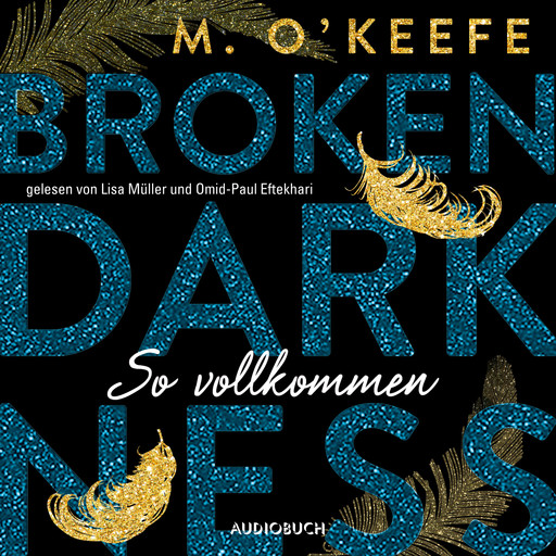 Broken Darkness. So vollkommen, M. O'Keefe