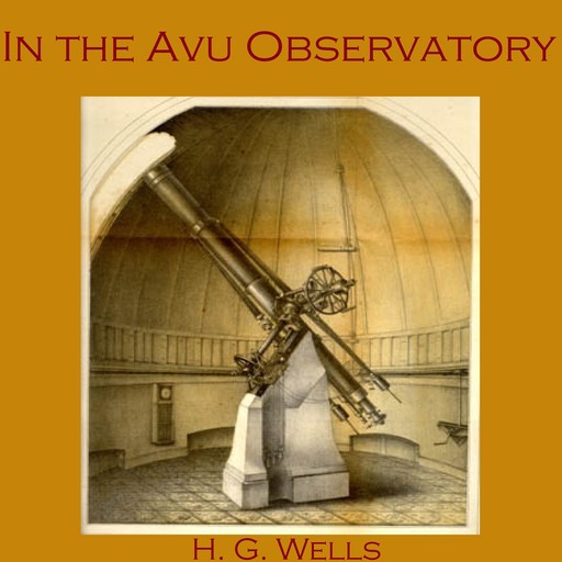 In the Avu Observatory, Herbert Wells
