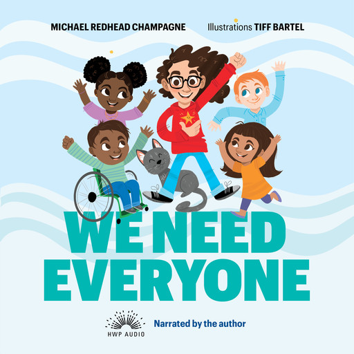 We Need Everyone (Unabridged), Michael Redhead Champagne