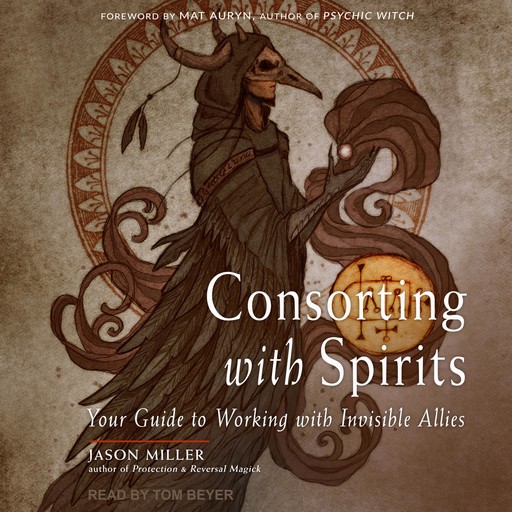 Consorting with Spirits, Jason Miller, Mat Auryn