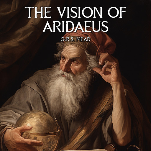 The Vision Of Aridaeus, G.R.S.Mead