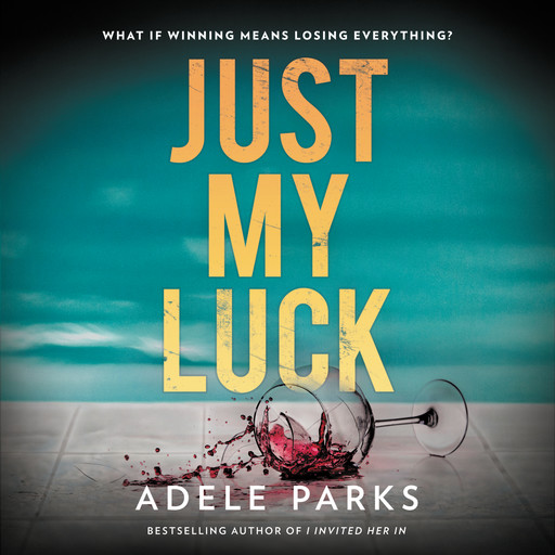 Just My Luck, Adele Parks