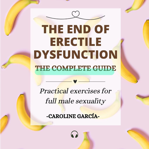 The End of Erectile Dysfunction, CAROLINE GARCÍA