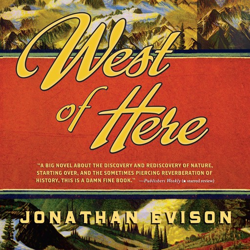 West of Here, Jonathan Evison