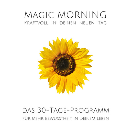 Magic Morning: Kraftvoll in deinen neuen Tag, Patrick Lynen