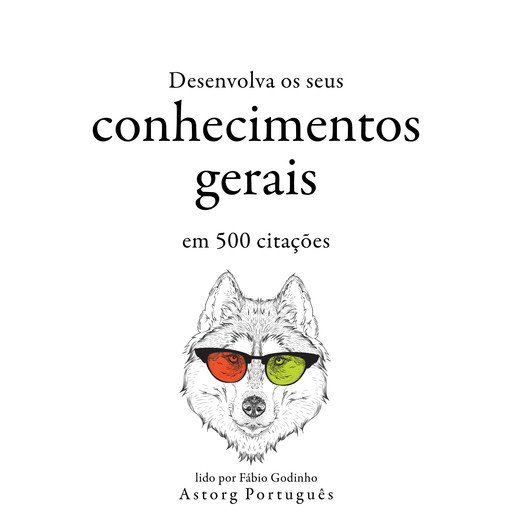 Desenvolva seu conhecimento geral em 500 citações, Multiple Authors