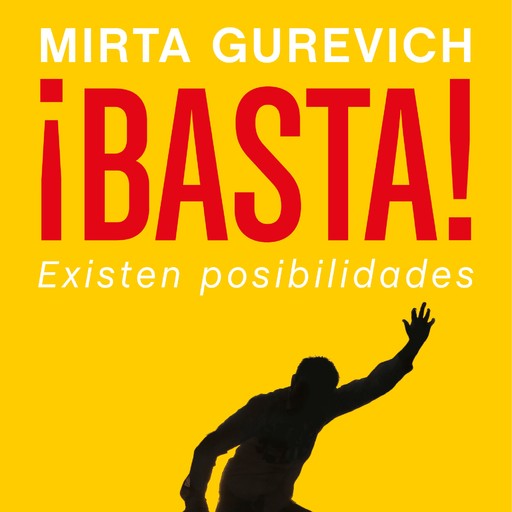 ¡Basta! Existen posibilidades, Mirta Gurevich