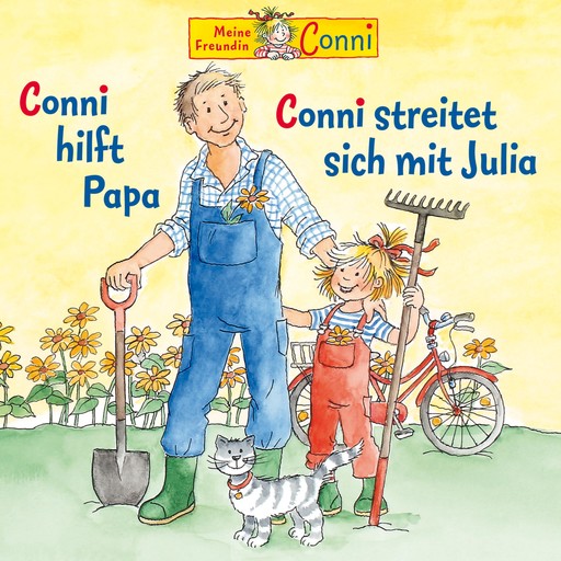 Conni hilft Papa / Conni streitet sich mit Julia, Liane Schneider, Ludger Billerbeck, Hans-Joachim Herwald